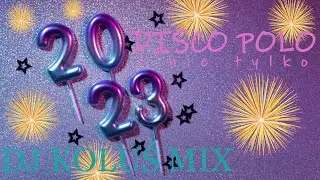 🎆 Sylwester 2022/2023 🎆 Disco Polo i nie tylko 🥂 DJ Koluś Mix