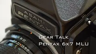 Gear Talk: Pentax 6x7 MLU