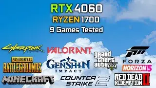 RTX 4060 + Ryzen 7 1700 : Test In 9 Games | RTX 4060 Gaming