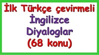SESLİ İNGİLİZCE DİYALOGLAR -İLK TÜRKÇE ÇEVİRMELİ-  (68 FARKLI KONU)