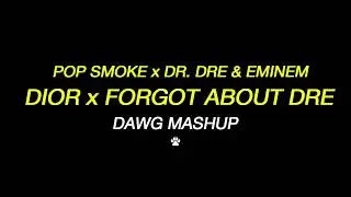 Pop Smoke vs Dr. Dre - Dior vs Forgot About Dre (Dawg Mashup)