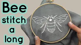 Bee Stitch-a-long, Hand Embroidery Tutorial