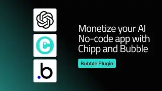 How to build an AI app in Bubble using OpenAI and monetize it using Chipp plugin