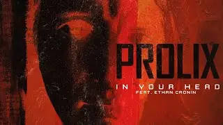 Prolix - In Your Head (feat. Ethan Cronin)