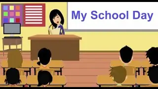 5. My School Day.
