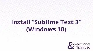 How to install Sublime Text 3 in Windows 10