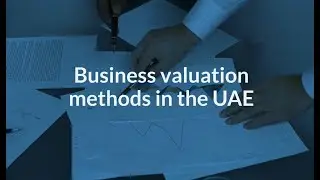 Business Valuation Methods in UAE | Eqvista