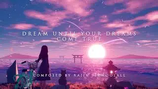 Epic Uplifting Music: Dream until your dreams comes true (Track 98) by RS Soundtrack