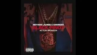 Meyhem Lauren - Black Pinot ft Action Bronson produced by Daringer (Official Audio)