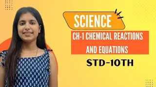 Science Ch-1 Chemical Reactions and Equations || STD-10th || Sigma Inst of Excel.|| Dhara Rathod ||