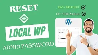 Reset LocalWP Admin Password - (EASY METHOD) Admin Login Localhost Website | NO Site Shell