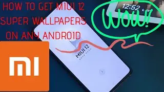 How To Get MIUI 12 Super Live Wallpapers On ANY Android