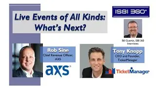 ISBI 360 Webinar - "Live Events of All Kinds: What's Next?" with Tony Knopp and Rob Sine - 7/1/20