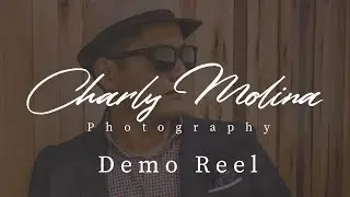 Demo Reel Charly Molina photography 2018