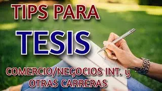 Tesis Tips y consejos, lic comercio internacional y negocios 📚📖🌎👨🏽‍🎓