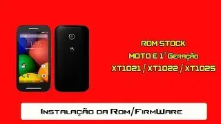 Instalando rom Moto E 1°G XT1021, XT1022 e XT1025 - 2020