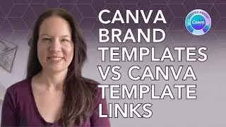 Creating Templates in Canva: Brand Templates vs Template Links