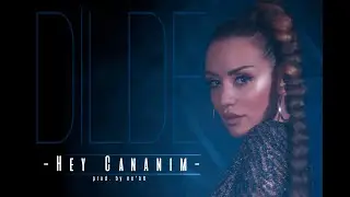 DİLDE | Hey Cananım (Official Video) 4K