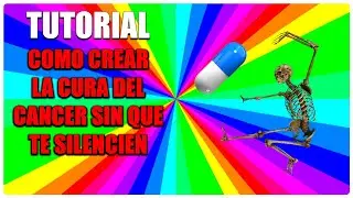 Tutorial: Como CREAR la CURA DEL CANCER sin que te silencien
