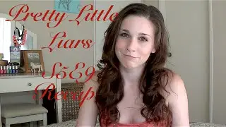 PLL S5E9 RECAP (by @CandidCrandell)