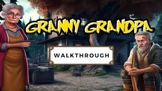 Granny Grandpa Walkthrough (Hidden Fun Escape)