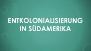 Die Entkolonialisierung in Südamerika einfach und kurz erklärt