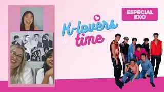 K-Lover Time ¡#Ep1 celebrando el aniversario  de #EXO! 🤍