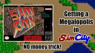 SimCity SNES Getting a Megalopolis / NO money trick - Mike Matei Live