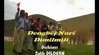 KÜRTÇE ŞARKI - DENGBEJ NURİ - DİMİLMİLİ - VİDEO KLİP