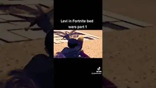 Levi in Fortnite Bed war part 1 