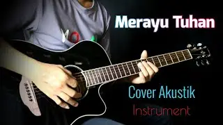 Merayu Tuhan - Cover Akustik Instrument + Lirik