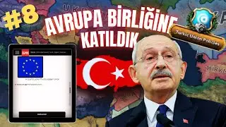AVRUPA BİRLİĞİNE KATILDIK | HEARTS OF IRON IV MİLLENNİUM DAWN: MODERN DAY | Türkiye #8