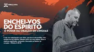 Enchei-vos do Espírito, o poder da oração em línguas - Pr. Gebson Silva