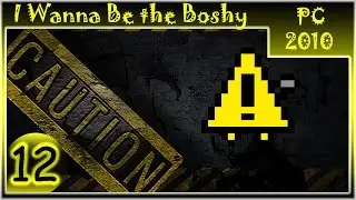 [ПРОХОЖДЕНИЕ] - I Wanna Be The Boshy - 12/18 - Ганон