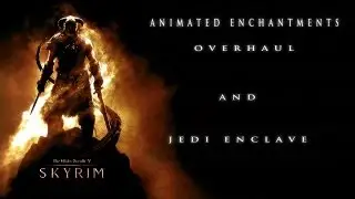 Weekly Skyrim Mods: Animated Enchancements Overhaul and Jedi Enclave