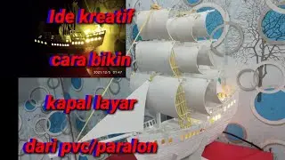 tutorial pembuatan kapal minatur  pvc//ide kreatif kerajinan tangan