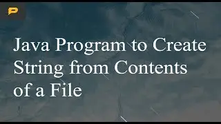 Java Program to Create String from Contents of a File