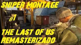The Last Of Us Remasterizado PS4 - Sniper Montage