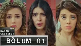 Kaçak Gelinler - 1.Bölüm