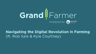 Navigating the Digital Revolution in Farming ft Rob Saik and Kyle Courtney