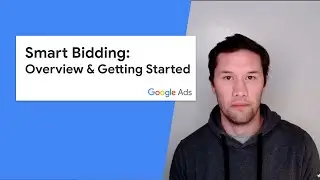 Smart Bidding: Overview & Getting Started