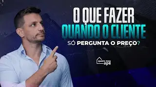 O QUE FAZER QUANDO O CLIENTE SÓ PERGUNTA SOBRE PREÇO? | DIEGO REIS