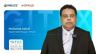 Exploring the Future of Surveillance: Talk with Mr. Mohamed Ashraf, Regional Sales Manager - CPPLUS