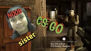 noob sister playing counter strike global offensive