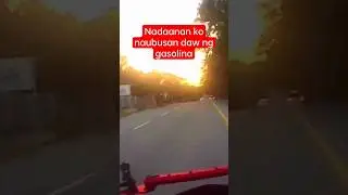 Nadaanan ko naubusan daw ng gasolina 