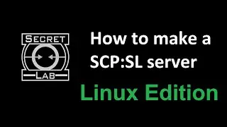 SCP:SL How to make a server on Linux (Ubuntu 18.04) 2021