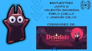 #AntiEstres charlando con los creadores de Desvelado