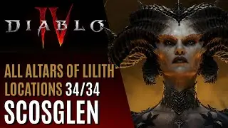All Altars of Lilith Locations - Scosglen Guide - Diablo 4