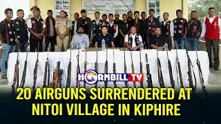 20 AIRGUNS SURRENDERED AT NITOI VILLAGE IN KIPHIRE