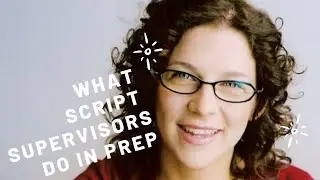 Filmmakers! What Script Supervisors Do in Prep
